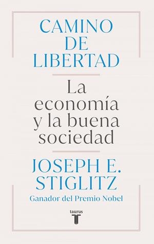 CAMINO DE LIBERTAD | 9788430627165 | JOSEPH E. STIGLITZ