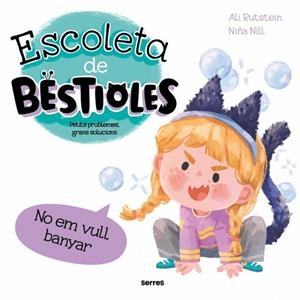 ESCOLETA DE BESTIOLES - NO EM VULL BANYAR | 9788427246959 | ALI RUTSTEIN