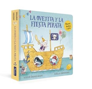 LA OVEJITA Y LA FIESTA PIRATA (LA OVEJITA QUE VINO A CENAR. LIBRO DE CARTÓN) | 9788448863265 | STEVE SMALLMAN