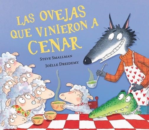 LAS OVEJAS QUE VINIERON A CENAR (LA OVEJITA QUE VINO A CENAR) | 9788448870263 | STEVE SMALLMAN