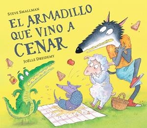 EL ARMADILLO QUE VINO A CENAR (LA OVEJITA QUE VINO A CENAR) | 9788448865962 | STEVE SMALLMAN