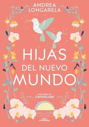 HIJAS DEL NUEVO MUNDO (HISTORIAS DE CATHALIAN 3) | 9788419688286 | ANDREA LONGARELA