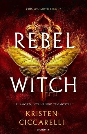 REBEL WITCH (CRIMSON MOTH. LIBRO 2) | 9788419501493 | KRISTEN CICCARELLI