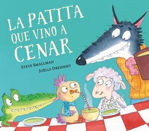 LA PATITA QUE VINO A CENAR (LA OVEJITA QUE VINO A CENAR) | 9788448862626 | STEVE SMALLMAN
