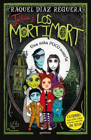 JULIA Y LOS MORTIMORT 1 - UNA NIÑA POCO MUERTA | 9788419650115 | RAQUEL DÍAZ REGUERA