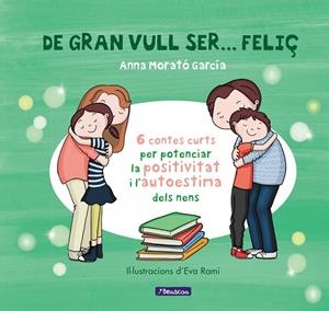 DE GRAN VULL SER... FELIÇ 1 (NOVA EDICIÓ) | 9788448853433 | ANNA MORATÓ GARCÍA