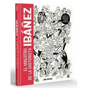 IBÁÑEZ. EL MAESTRO DE LA HISTORIETA | 9788402428912 | FRANCISCO IBÁÑEZ/ JORDI CANYISSÀ