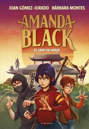 AMANDA BLACK 9 - EL CAMÍ DEL NINJA | 9788419378316 | BÁRBARA MONTES / JUAN GÓMEZ JURADO