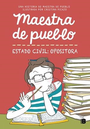 MAESTRA DE PUEBLO. ESTADO CIVIL: OPOSITORA | 9788466679176 | CRISTINA PICAZO / MAESTRA DE PUEBLO