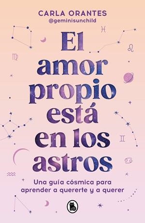 EL AMOR PROPIO ESTÁ EN LOS ASTROS | 9788402429209 | CARLA ORANTES (@GEMINISUNCHILD)