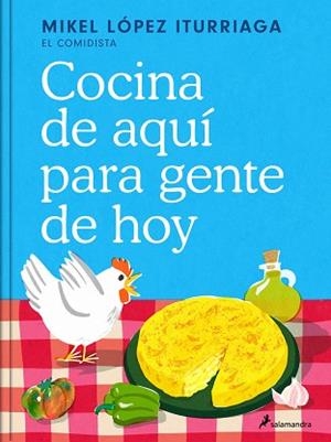 COCINA DE AQUÍ PARA GENTE DE HOY | 9788419851505 | MIKEL LÓPEZ ITURRIAGA (EL COMIDISTA)