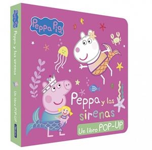 PEPPA PIG. LIBRO POP-UP - PEPPA Y LAS SIRENAS | 9788448868765 | HASBRO EONE