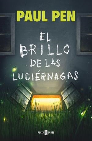 EL BRILLO DE LAS LUCIÉRNAGAS | 9788401037177 | PAUL PEN