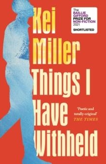 THINGS I HAVE WITHHELD | 9781838852825 | KEI MILLER