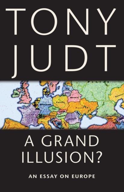 A GRAND ILLUSION? | 9780814743584 | TONY JUDT