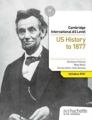 CAMBRIDGE INTERNATIONAL AS LEVEL HISTORY: US HISTORY TO 1877 | 9781036008987 | NICHOLAS FELLOWS