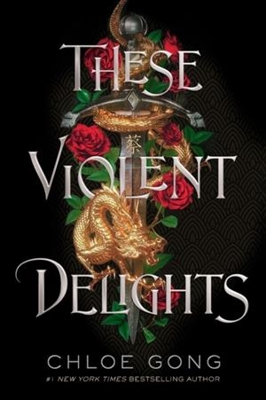 THESE VIOLENT DELIGHTS : 1 | 9781665921763 | CHLOE GONG