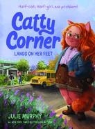 CATTY CORNER LANDS ON HER FEET | 9781454956488 | JULIE MURPHY
