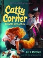 CATTY CORNER POUNCES INTO ACTION | 9781454956501 | JULIE MURPHY