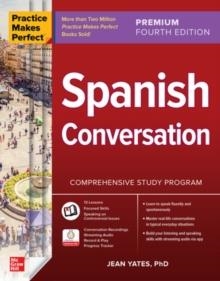 PRACTICE MAKES PERFECT: SPANISH CONVERSATION, PREMOUM FORTH EDITION | 9781266009037 | JEA YATES