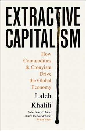 EXTRACTIVE CAPITALISM | 9781805223375 | LALEH KHALILI