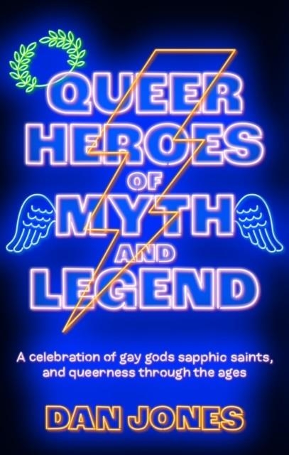 QUEER HEROES OF MYTH AND LEGEND | 9781804190470 | DAN JONES