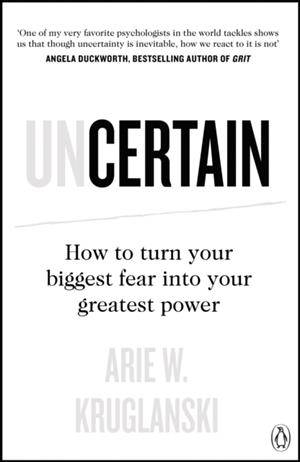 UNCERTAIN | 9780241467718 | ARIE KRUGLANSKI