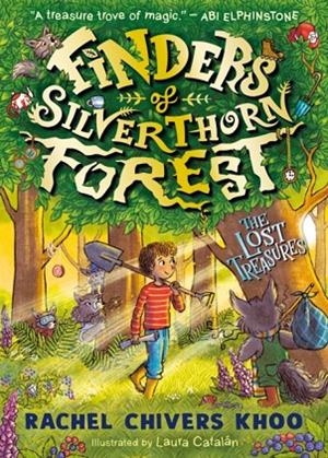 FINDERS OF SILVERTHORN FOREST: THE LOST TREASURES | 9781529523805 | RACHEL CHIVERS KHOO
