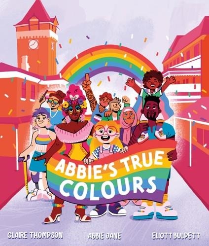 ABBIE'S TRUE COLOURS | 9781913339630 | CLAIRE THOMPSON