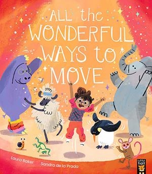 ALL THE WONDERFUL WAYS TO MOVE | 9781838917227 | LAURA BAKER