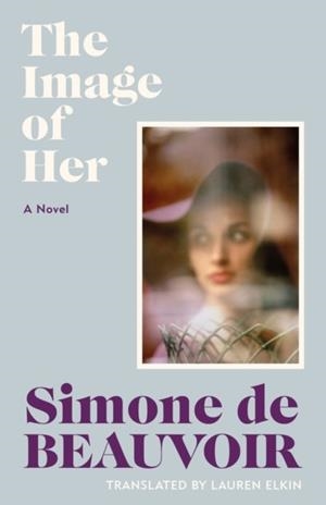 THE IMAGE OF HER | 9781784879907 | SIMONE DE BEAUVOIR
