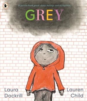 GREY: A PICTURE BOOK POEM | 9781529511536 | LAURA DOCKRILL