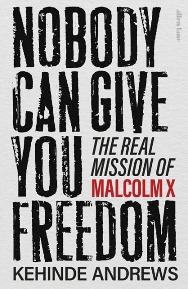 NOBODY CAN GIVE YOU FREEDOM | 9780241681176 | KEHINDE ANDREWS