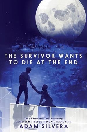 THE SURVIVOR WANTS TO DIE AT THE END | 9780063458611 | ADAM SILVERA