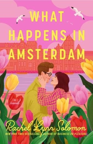 WHAT HAPPENS IN AMSTERDAM | 9780593548554 | RACHEL LYNN SOLOMON