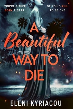 BEAUTIFUL WAY TO DIE | 9781837930401 | ELENI KYRIACOU