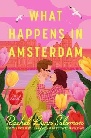 WHAT HAPPENS IN AMSTERDAM | 9781405962667 | RACHEL LYNN SOLOMON
