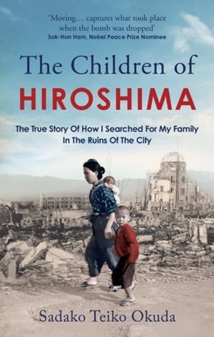 THE CHILDREN OF HIROSHIMA | 9781800963009 | SADAKO TEIKO OKUDA