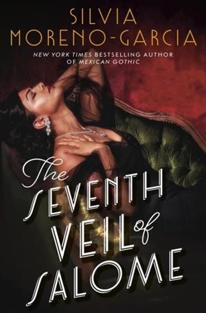 THE SEVENTH VEIL OF SALOME | 9781529431025 | SILVIA MORENO-GARCIA