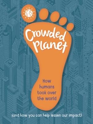 CROWDED PLANET | 9781445185965 | ANNA CLAYBOURNE