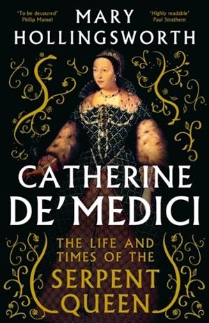 CATHERINE DE' MEDICI | 9781800244771 | MARY HOLLINGSWORTH