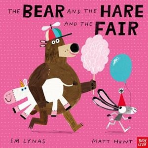 THE BEAR AND THE HARE AND THE FAIR | 9781805130260 | EM LYNAS