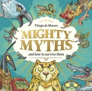MIGHTY MYTHS | 9780702325090 | THIAGO DE MORAES
