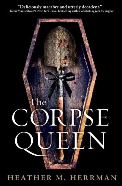 THE CORPSE QUEEN | 9781984816726 | HEATHER M. HERRMAN