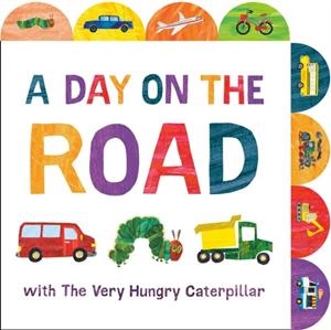 A DAY ON THE ROAD WITH THE VERY HUNGRY CATERPILLAR | 9780593890165 | ERIC CARLE