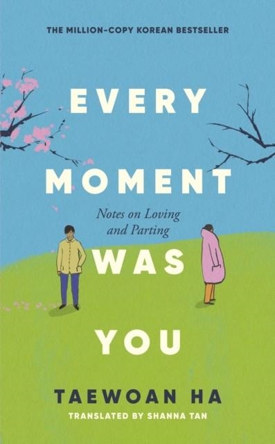EVERY MOMENT WAS YOU | 9780349443515 | TAEWOAN HA
