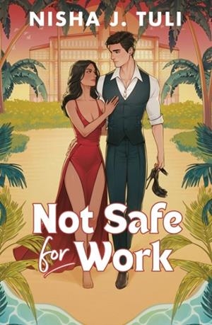NOT SAFE FOR WORK | 9780349443034 | NISHA J. TULI