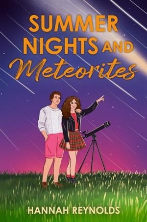SUMMER NIGHTS AND METEORITES | 9780593617342 | HANNAH REYNOLDS