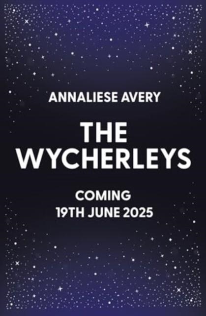 THE WYCHERLEYS BOOK 1 | 9781398536265 | ANNALIESE AVERY