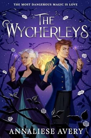 THE WYCHERLEYS BOOK 1 | 9781398536265 | ANNALIESE AVERY
